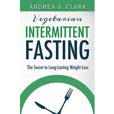 Abbildung von Intermittent Fasting: The Secret to Long Lasting Weight Loss (Easy Fasting Guides, Band 1)