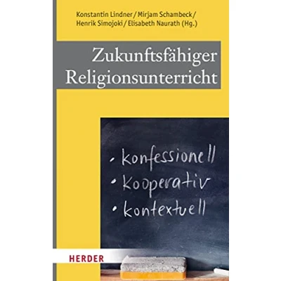 Abbildung von Zukunftsfähiger Religionsunterricht: Konfessionell kooperativ kontextuell