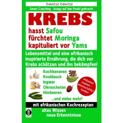Abbildung von Krebs hasst Safou, fürchtet Moringa und kapituliert vor Yams: Lebensmittel eine afrikanisch inspirierte Ernährung, die dich schützen ihn bekämpfen