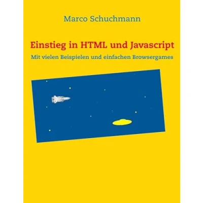 Abbildung von Einstieg in HTML und Javascript: Mit vielen Beispielen einfachen Browsergames