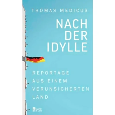 Abbildung von Nach der Idylle: Reportage aus einem verunsicherten Land