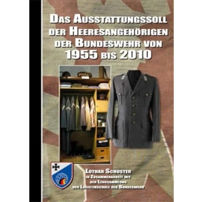 Abbildung von Das Ausstattungssoll der Heeresangehörigen Bundeswehr von 1955 bis 2010: In Zusammenarbeit mit Lehrsammlung Logistikschule