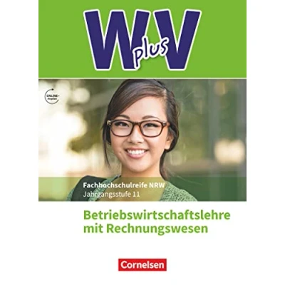 Abbildung von W plus V Wirtschaft für Fachoberschulen und Höhere Berufsfachschulen BWL mit Rewe Fachhochschulreife Nordrhein Westfalen Ausgabe 2019 Band ... Rechnungswesen Schulbuch