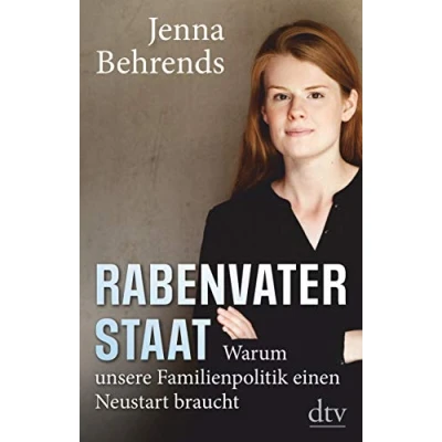 Abbildung von Rabenvater Staat: Warum unsere Familienpolitik einen Neustart braucht