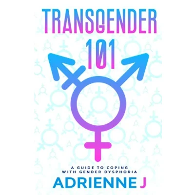 Abbildung von Transgender 101: a Guide to Coping with Gender Dysphoria