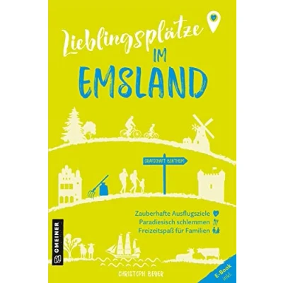 Abbildung von Lieblingsplätze im Emsland: Aktual. Neuausgabe 2023 (Lieblingsplätze GMEINER Verlag): Orte für Herz, Leib und Seele