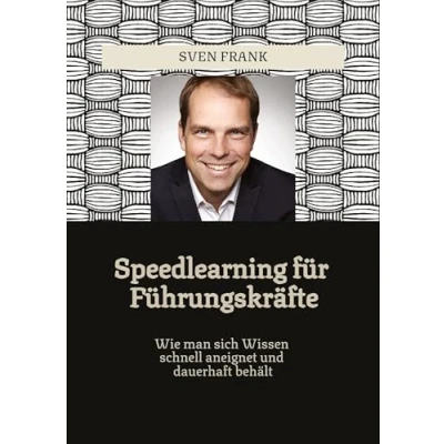 Abbildung von Speedlearning für Führungskräfte: Wie man sich Wissen schnell aneignet und dauerhaft behält