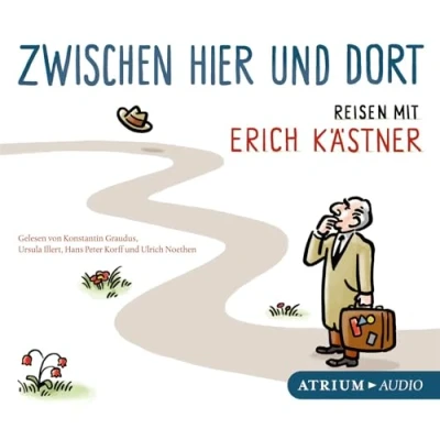 Abbildung von Zwischen hier und dort CD: Reisen mit Erich Kästner