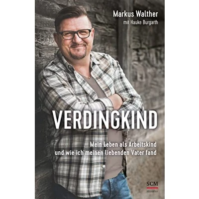 Abbildung von Verdingkind: Mein Leben als Arbeitskind und wie ich meinen liebenden Vater fand