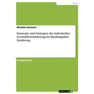 Abbildung von Konzepte und Strategien der indivduellen Gesundheitsförderung im Handlungsfeld Ernährung