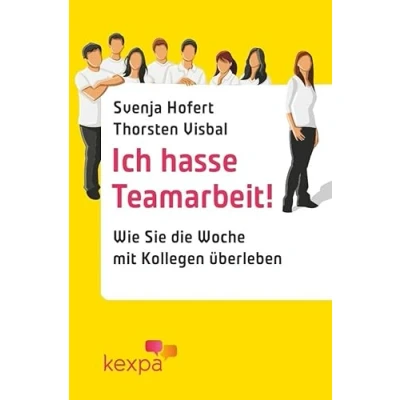 Abbildung von Ich hasse Teamarbeit: Wie Sie die Woche mit Kollegen überleben