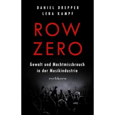 Abbildung von Row Zero: Gewalt und Machtmissbrauch in der Musikindustrie