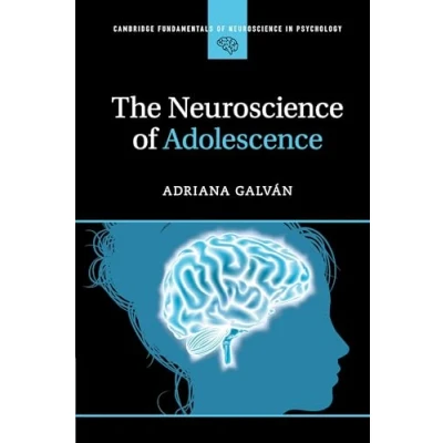 Abbildung von The Neuroscience of Adolescence (Cambridge Fundamentals in Psychology)
