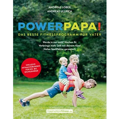 Abbildung von Power Papa!: Das beste Fitnessprogramm für Väter (FaszinationFitness)