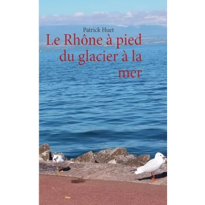Abbildung von LE Rhône à PIED DU GLACIER LA mer: RHONE A MER