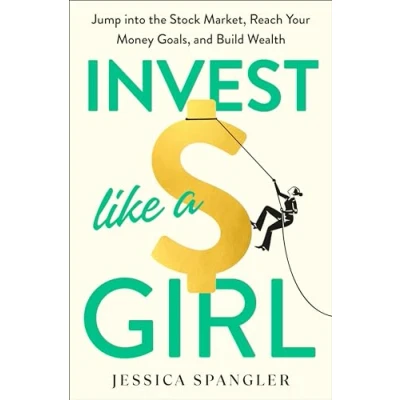 Abbildung von Invest Like a Girl: Jump into the Stock Market, Reach Your Money Goals, and Build Wealth