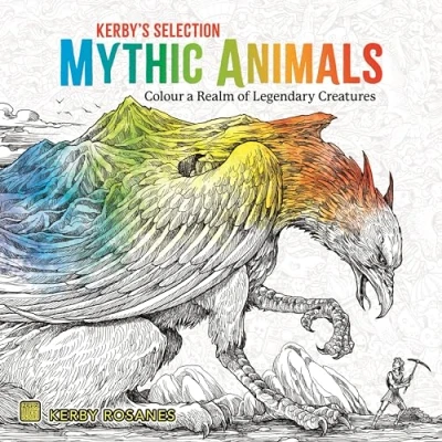 Abbildung von Mythic Animals: Colour a Realm of Legendary Creatures (Kerby&#039;s Selection)