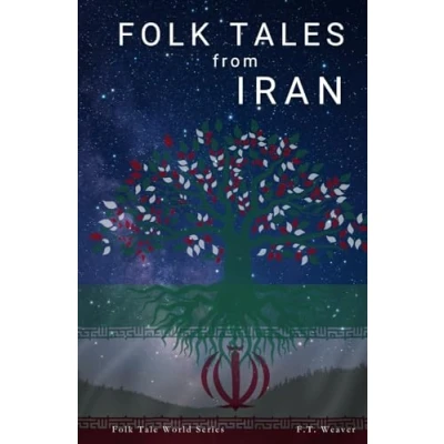 Abbildung von Folk Tales from Iran: Timeless Iranian Stories of Wisdom, Magic, Tragic Heroes, and Legendary Persia (Folk World)