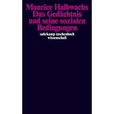 Abbildung von Das Gedächtnis und seine sozialen Bedingungen (suhrkamp taschenbuch wissenschaft)