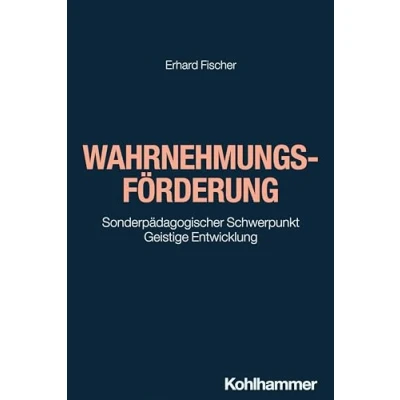 Abbildung von Wahrnehmungsförderung: Sonderpädagogischer Schwerpunkt Geistige Entwicklung (Schule und Unterricht bei intellektueller Beeinträchtigung)
