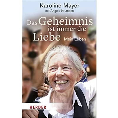 Abbildung von Das Geheimnis ist immer die Liebe: Mein Leben (HERDER spektrum)