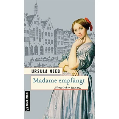 Abbildung von Madame empfängt: Historischer Roman (Dichterin Sidonie Weiß) (Historische Romane im GMEINER Verlag)