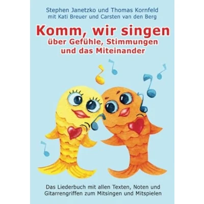 Abbildung von Komm, wir singen über Gefühle, Stimmungen und Das Miteinander: Liederbuch mit allen Texten, Noten Gitarrengriffen zum Mitsingen Mitspielen