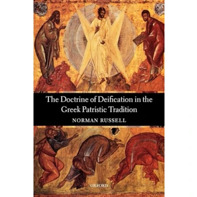 Abbildung von the Doctrine of Deification in Greek Patristic Tradition (Oxford Early Christian Studies)