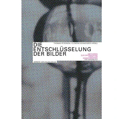 Abbildung von Die Entschlüsselung der Bilder: Methoden zur Erforschung visueller Kommunikation. Ein Handbuch
