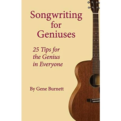 Abbildung von Songwriting for Geniuses: 25 Tips the Genius in Everyone
