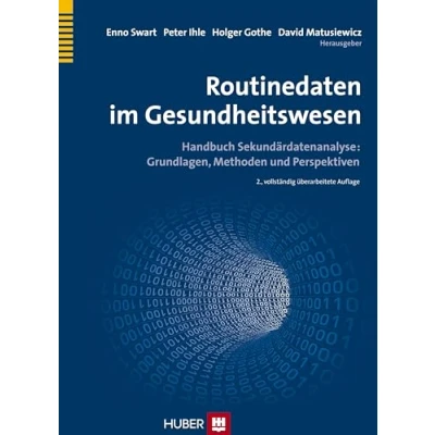 Abbildung von Routinedaten im Gesundheitswesen: Handbuch Sekundärdatenanalyse: Grundlagen, Methoden und Perspektiven