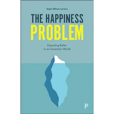 Abbildung von The Happiness Problem: Expecting Better in an Uncertain World
