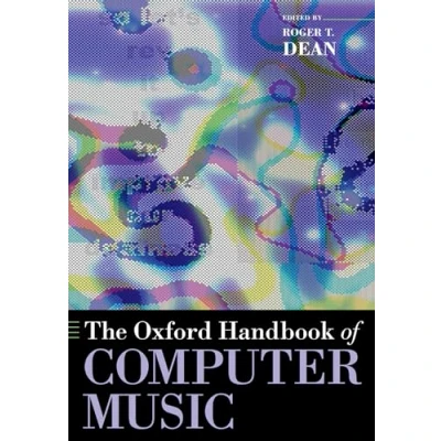Abbildung von The Oxford Handbook of Computer Music (Oxford Handbooks)