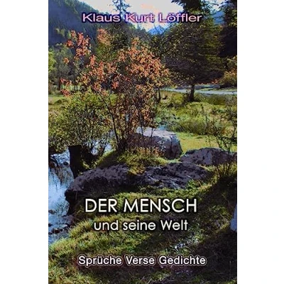 Abbildung von DER MENSCH und seine Welt: Sprüche, Verse Gedichte