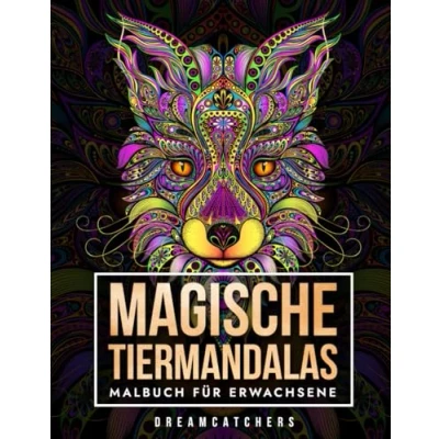Abbildung von Magische Tiermandalas: Malbuch für Erwachsene mit 50 bezaubernden Anti Stress Tiermotiven zur Entspannung &amp; Stressabbau. Eine kunstvolle Reise gegen Depressionen hin zu innerer Harmonie Achtsamkeit