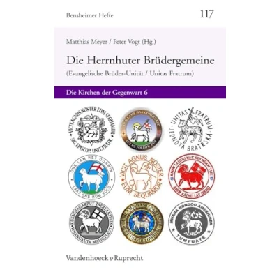 Abbildung von Herrnhuter Brüdergemeine (Evangelische Brüder Unität / Unitas Fratrum): Die Kirchen der Gegenwart 6 (Bensheimer Hefte, Band 117)