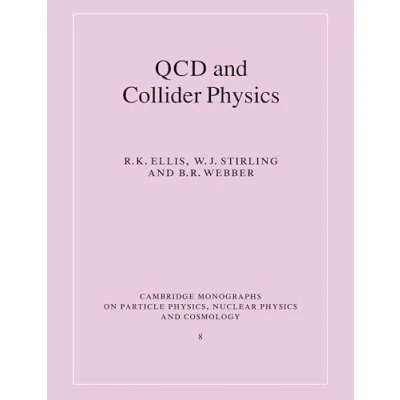 Abbildung von QCD and Collider Physics (Cambridge Monographs on Particle Physics, Nuclear Cosmology, 8)
