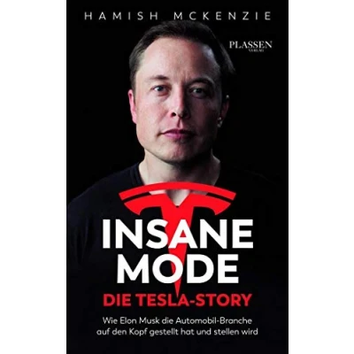 Abbildung von Insane Mode die Tesla Story: Wie Elon Musk Automobilbranche auf den Kopf gestellt hat und stellen wird