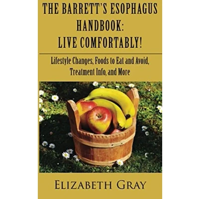 Abbildung von The Barrett&#039;s Esophagus Handbook: Live Comfortably! Lifestyle Changes, Foods to Eat and Avoid, Treatment Info, More