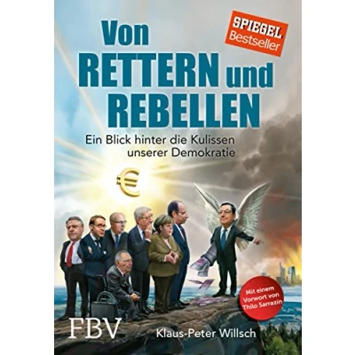 Abbildung von Von Rettern und Rebellen: Ein Blick hinter die Kulissen unserer Demokratie: Demokratie. Mit e. Vorwort v. Thilo Sarrazin