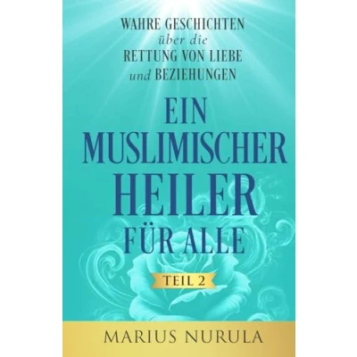 Abbildung von Ein muslimischer Heiler für alle: Wahre Geschichten über die Rettung von Liebe und Beziehungen