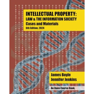 Abbildung von Intellectual Property: Law &amp; the Information Society Cases Materials: An Open Casebook: 6th Edition 2024