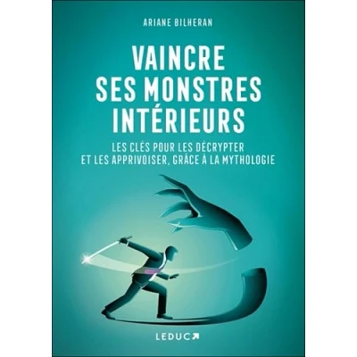 Abbildung von Vaincre ses monstres intérieurs: les clés pour décrypter et apprivoiser, grâce à la mythologie