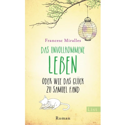 Abbildung von das unvollkommene Leben oder wie Glück zu Samuel fand: Roman