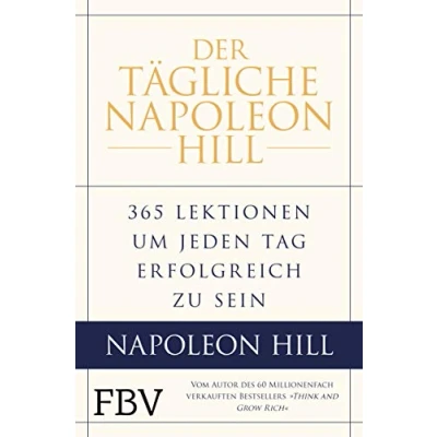 Abbildung von Der tägliche Napoleon Hill: 365 Lektionen, um jeden Tag erfolgreich zu sein