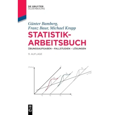 Abbildung von Statistik Arbeitsbuch: Übungsaufgaben Fallstudien Lösungen (De Gruyter Studium)