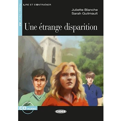 Abbildung von Une Étrange Disparition: Französische Lektüre für das 2., 3. und 4. Lernjahr: Lernjahr. mit Audio CD (Lire et s&#039;entrainer)