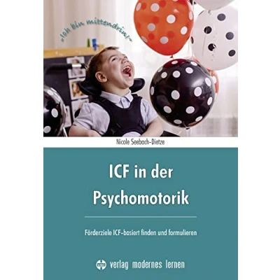 Abbildung von ICF in der Psychomotorik: Förderziele basiert finden und formulieren
