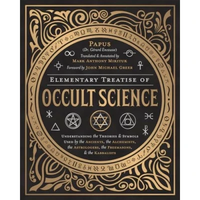 Abbildung von Elementary Treatise of Occult Science: Understanding the Theories &amp; Symbols Used by Ancients, Alchemists, Astrologers, Freemasons ... Kabbalists