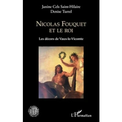 Abbildung von Nicolas Fouquet et le roi: Les décors de Vaux Vicomte